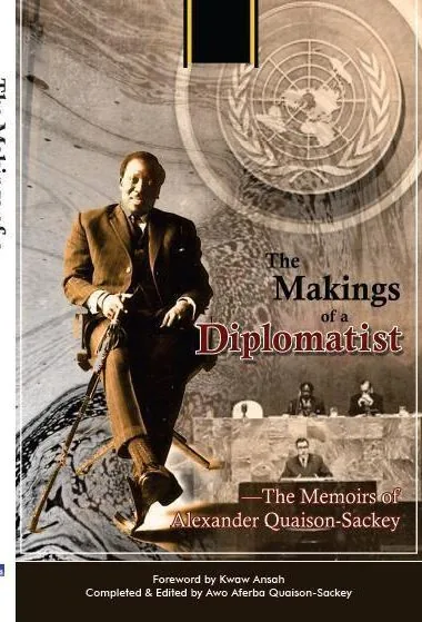 The Makings of a Diplomatist by Awo Aferba Quaison-Sackey — DigiBooks Ghana